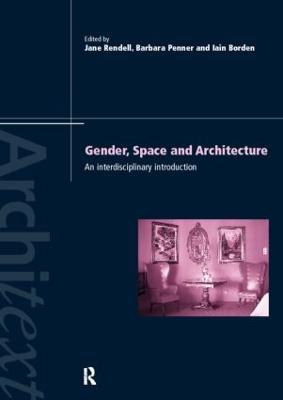 Gender Space Architecture: An Interdisciplinary Introduction - cover