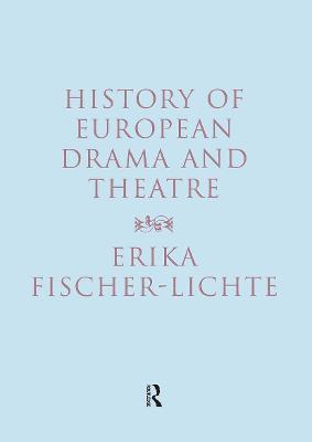 History of European Drama and Theatre - Erika Fischer-Lichte - cover