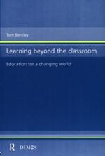 Learning Beyond the Classroom: Education for a Changing World