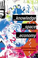 Knowledge, Space, Economy