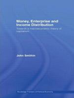 Money, Enterprise and Income Distribution: Towards a macroeconomic theory of capitalism