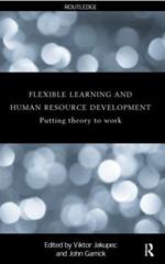 Flexible Learning, Human Resource and Organisational Development: Putting Theory to Work