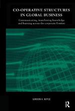 Co-operative Structures in Global Business: Communicating, Transferring Knowledge and Learning across the Corporate Frontier