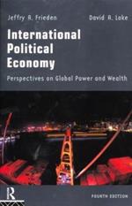 International Political Economy: Perspectives on Global Power and Wealth