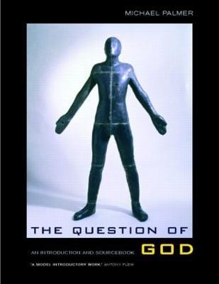 The Question of God: An Introduction and Sourcebook - Michael Palmer - cover