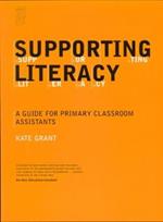 Supporting Literacy: A Guide for Primary Classroom Assistants