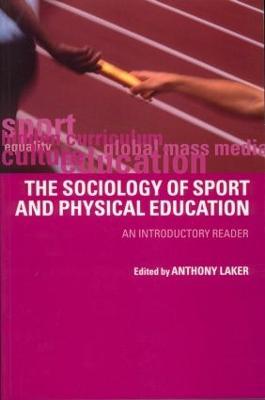 Sociology of Sport and Physical Education: An Introduction - Anthony Laker - cover