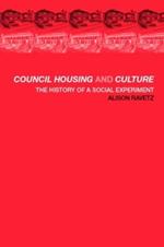 Council Housing and Culture: The History of a Social Experiment