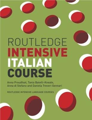 Routledge Intensive Italian Course - Anna Proudfoot,Tania Batelli Kneale,Daniela Treveri Gennari - cover