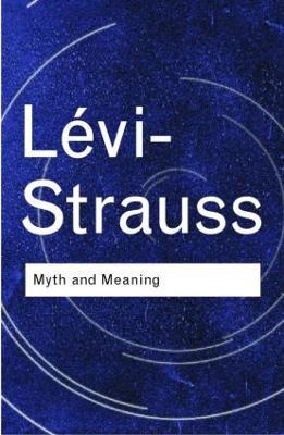 Myth and Meaning - Claude Levi-Strauss - cover