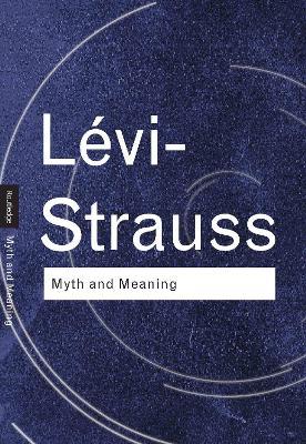 Myth and Meaning - Claude Lévi-Strauss - cover