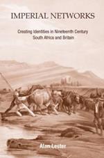 Imperial Networks: Creating Identities in Nineteenth-Century South Africa and Britain