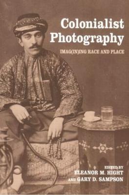 Colonialist Photography: Imag(in)ing Race and Place - cover