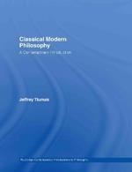 Classical Modern Philosophy: A Contemporary Introduction