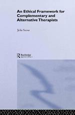 An Ethical Framework for Complementary and Alternative Therapists