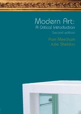 Modern Art: A Critical Introduction - Pam Meecham,Julie Sheldon - cover