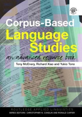 Corpus-Based Language Studies: An Advanced Resource Book - Anthony McEnery,Richard Xiao,Yukio Tono - cover