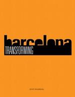 Transforming Barcelona: The Renewal of a European Metropolis