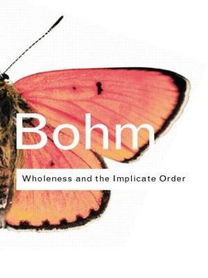 Wholeness and the Implicate Order - David Bohm - cover