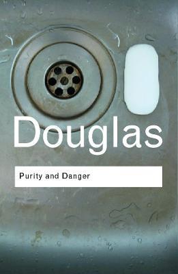 Purity and Danger: An Analysis of Concepts of Pollution and Taboo - Mary Douglas - cover