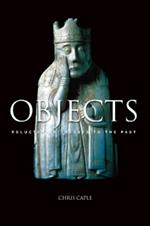 Objects: Reluctant Witnesses to the Past