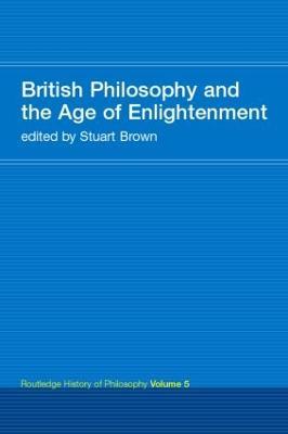 British Philosophy and the Age of Enlightenment: Routledge History of Philosophy Volume 5 - cover