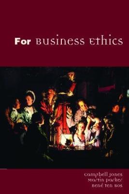 For Business Ethics - Campbell Jones,Martin Parker,Rene ten Bos - cover