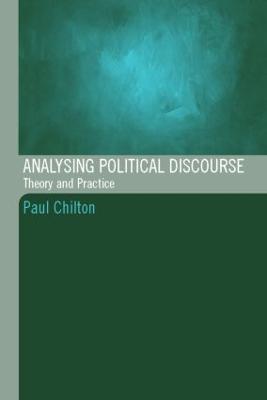 Analysing Political Discourse: Theory and Practice - Paul Chilton - cover