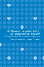 Identifying and Supporting Children with Specific Learning Difficulties: Looking Beyond the Label to Support the Whole Child