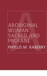 Aboriginal Woman Sacred and Profane