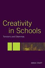 Creativity in Schools: Tensions and Dilemmas