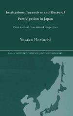 Institutions, Incentives and Electoral Participation in Japan: Cross-Level and Cross-National Perspectives