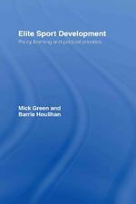 Elite Sport Development: Policy Learning and Political Priorities