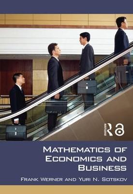 Mathematics of Economics and Business - Frank Werner,Yuri N. Sotskov - cover