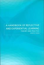 A Handbook of Reflective and Experiential Learning: Theory and Practice