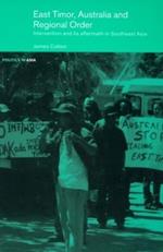 East Timor, Australia and Regional Order: Intervention and its Aftermath in Southeast Asia