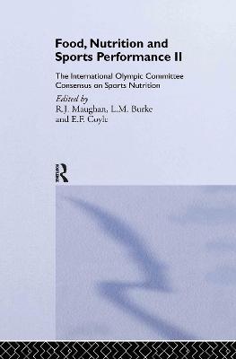 Food, Nutrition and Sports Performance II: The International Olympic Committee Consensus on Sports Nutrition - cover