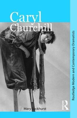 Caryl Churchill: Routledge modern and contemporary dramatists - Mary Luckhurst - cover