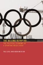 The Beijing Olympiad: The Political Economy of a Sporting Mega-Event