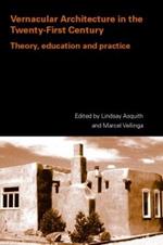 Vernacular Architecture in the 21st Century: Theory, Education and Practice