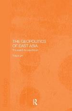 The Geopolitics of East Asia: The Search for Equilibrium