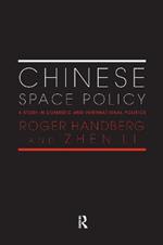 Chinese Space Policy: A Study in Domestic and International Politics