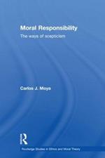 Moral Responsibility: The Ways of Scepticism