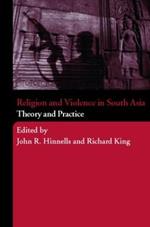 Religion and Violence in South Asia: Theory and Practice