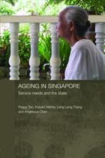 Ageing in Singapore: Service needs and the state