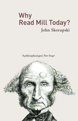Why Read Mill Today? - John Skorupski - cover