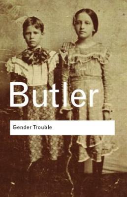 Gender Trouble: Feminism and the Subversion of Identity - Judith Butler - cover
