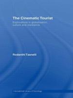 The Cinematic Tourist: Explorations in Globalization, Culture and Resistance