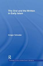 The Oral and the Written in Early Islam