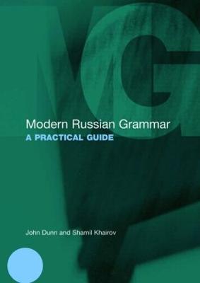 Modern Russian Grammar: A Practical Guide - John Dunn,Shamil Khairov - cover